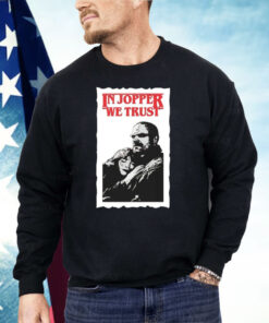 In Jopper We Trust Shirt