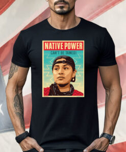 Indigenous Peoples Day Native Power Can’t Be Tamed Shirt