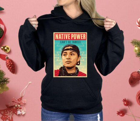 Indigenous Peoples Day Native Power Can’t Be Tamed Shirt