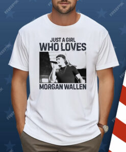 Just A Girl Who Loves Morgan Wallen Country Music Vintage Shirt