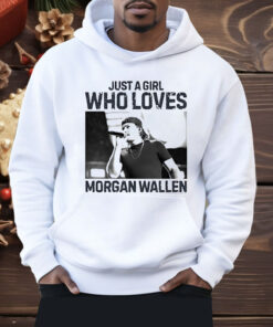 Just A Girl Who Loves Morgan Wallen Country Music Vintage Shirt