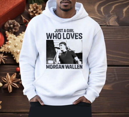 Just A Girl Who Loves Morgan Wallen Country Music Vintage Shirt