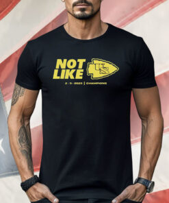Kansas City Chiefs Not Like Us 2 9 25 Shirt