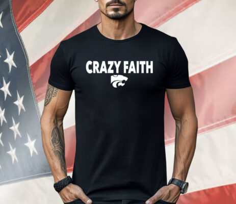 Kansas State Wildcats Crazy Faith K State Shirt