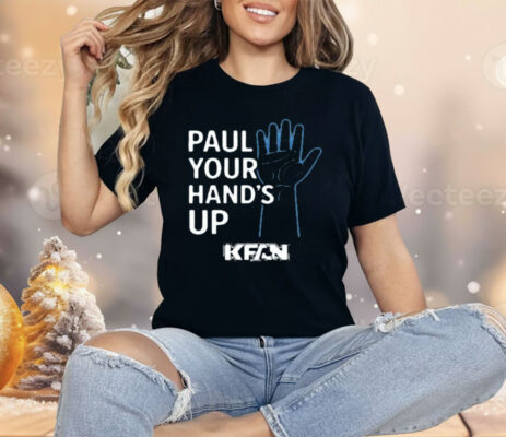 Kfan Paul Your Hands Up Shirt