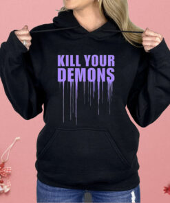Kill Your Demons Shirt