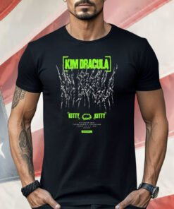 Kim Dracula Kitty Kitty Shirt