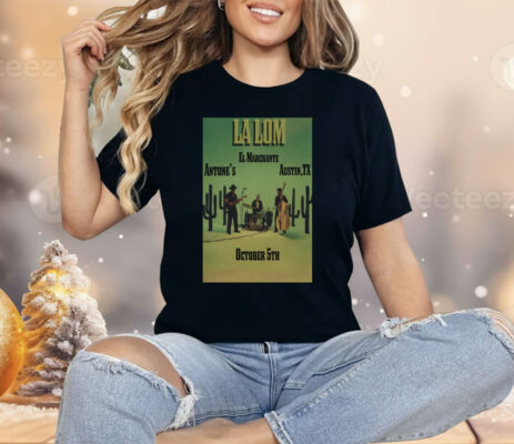 La Lom El Marchante 10-5-2025 Austin TX Cactus Shirt