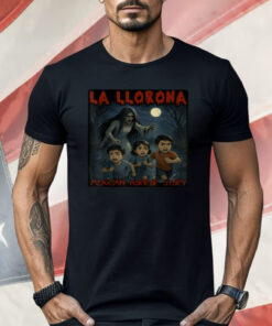 La llorona Mexican Awesome Spanish Halloween Shirt