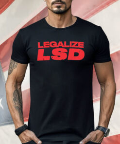 Legalize LSD Shirt