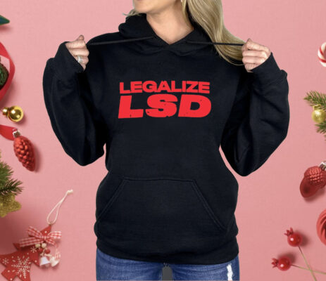 Legalize LSD Shirt 