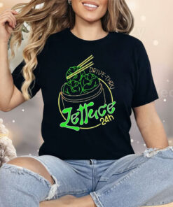 Lettuce 24 Hour Drive Thru Shirt