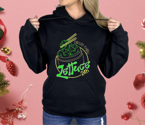 Lettuce 24 Hour Drive Thru Shirt