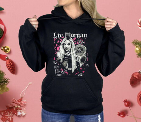 Liv Morgan Watch Me LIV 2025 Shirt