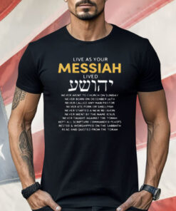 Live As Your Jewish Messiah Proud Messianic Hebrew Roots Shirt