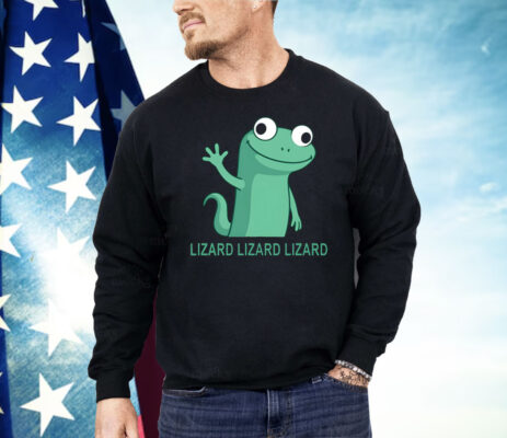 Lizard Lizard Lizard Funny Weirdcore Humor Shirt