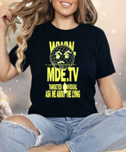 MDE TV Illegal Broadcast Targeted Individual Shirt