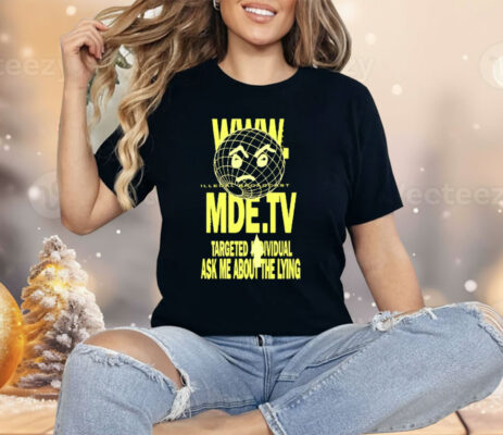 MDE TV Illegal Broadcast Targeted Individual Shirt