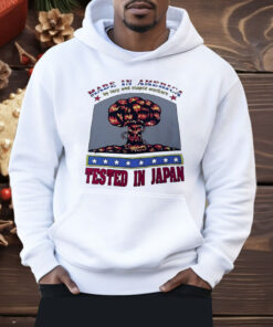 Made in America Tested In Japan Shirt