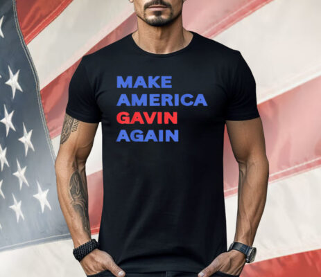 Make America Gavin Again Vintage Shirt