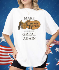 Make Cracker Barrel Great Again Old Country Store Shirt