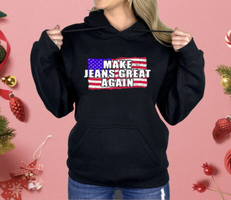 Make Jeans Great Again Shirt 