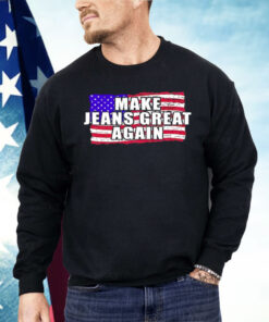 Make Jeans Great Again Shirt