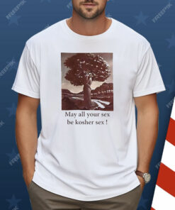 May All Your Sex Be Kosher Sex Shirt