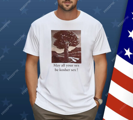 May All Your Sex Be Kosher Sex Shirt