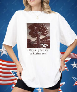 May All Your Sex Be Kosher Sex Shirt