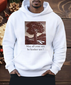 May All Your Sex Be Kosher Sex Shirt