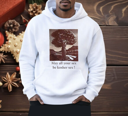 May All Your Sex Be Kosher Sex Shirt