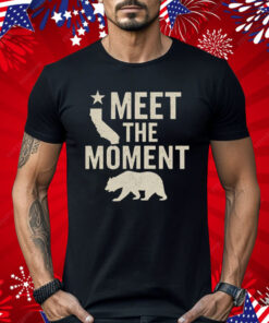 Gavin Newsom Meet The Moment Shirt