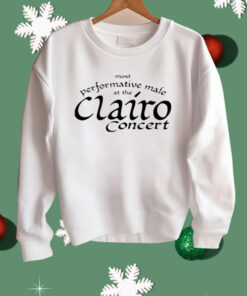Most Performative Male At The Clairo Concert Shirt