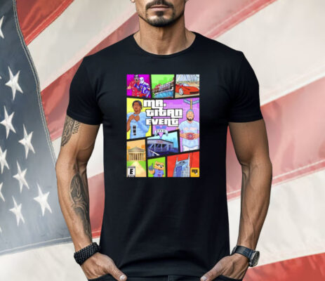 Mr Titan Event Five GTA Shirt