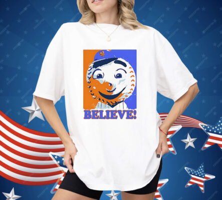 Mr Met Believe New York Mets Shirt