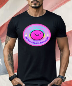 Multilingual Bilingual Global Inclusive Diversity Happy Shirt