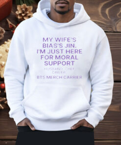 My Wife's Bias's Jin I'm Just Here For Moral Support Husband Shirt