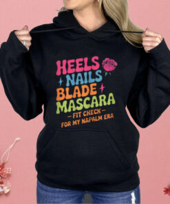 Napalm Era Fit Check Heels Nails Blade Mascara Makeup Shirt