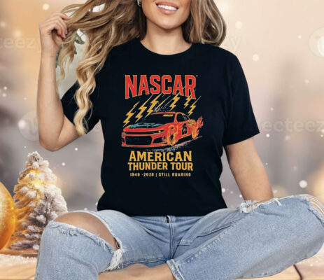 Nascar Checkered Flag Sports American Thunder Tour 1948 2026 Still Roaring Shirt