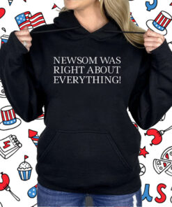 Newsom Was Right About Everything 2025 Shirt