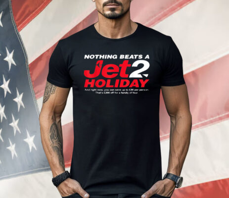 Nothing Beats A Jets 2 Holiday Shirt