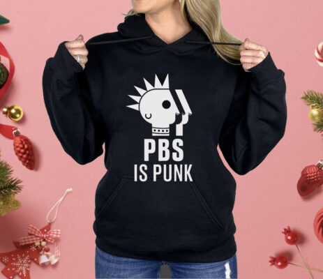 PBS Is Punk Protect Shirt 
