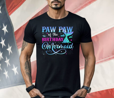Paw Paw Of The Birthday Mermaid Shirt