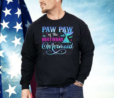 Paw Paw Of The Birthday Mermaid Shirt