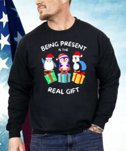Penguin Being Present Is The Real Gift Christmas Shirt