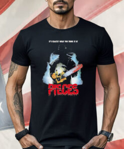 Pieces It’s Exactly What You Think It Is Shirt