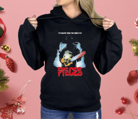 Pieces It’s Exactly What You Think It Is Shirt