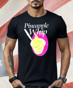 Pineapple Whip Shirt