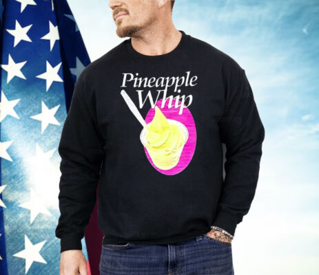 Pineapple Whip Shirt